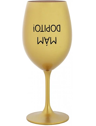 I'VE GOT IT! - zlatý pohár na víno 350 ml