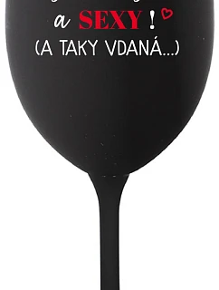 Som KRÁSNA A SEXY! (A TAKÁ DOBRE HODNOTENÁ...) - čierny pohár na víno 350 ml