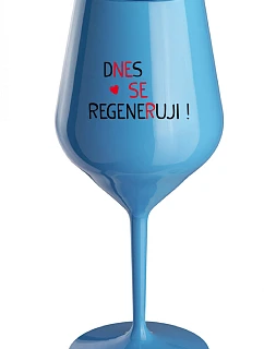 TODAY I REGENERATE! - modrý nerozbitný pohár na víno 470 ml