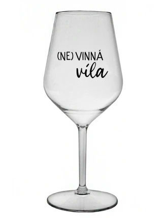 (NE)VINNÁ VÍLA - priehľadný nerozbitný pohár na víno 470 ml (NE)VINNÁ VÍLA - priehľadný nerozbitný pohár na víno 470 ml