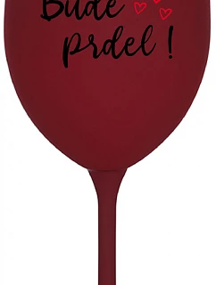 WILL BE PRDEL! - burgundský pohár na víno 350 ml