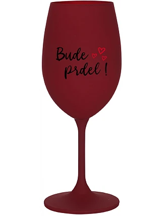 WILL BE PRDEL! - burgundský pohár na víno 350 ml