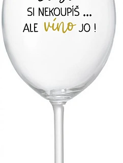 Šťastie si nekúpiš... ale môžeš si kúpiť víno! - číry pohár na víno 350 ml
