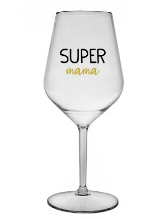 SUPER MÁMA - priehľadný nerozbitný pohár na víno 470 ml