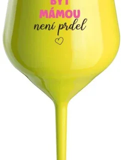 PROTOŽE BÝT MÁMOU NENÍ PRDEL - žlutá nerozbitná sklenice na víno 470 ml