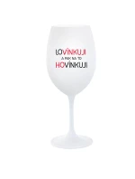 LOVÍNKUJI A PAK NA TO HOVÍNKUJI - bílá  sklenice na víno 350 ml