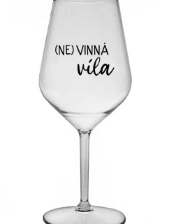 (NE)VINNÁ VÍLA - čirá nerozbitná sklenice na víno 470 ml